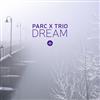 last ned album Parc X Trio - Dream