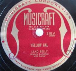 Download Lead Belly - Yellow Gal When The Boys Were On The Western Plain