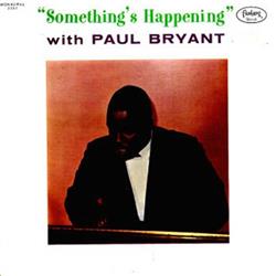 Download Paul Bryant - Somethings Happening