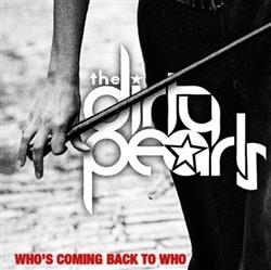 Download The Dirty Pearls - Whos Coming Back To Who