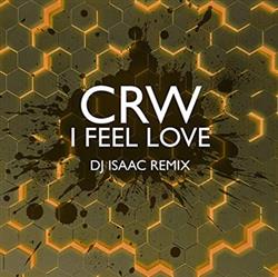 Download CRW - I Feel Love DJ Isaac Remix