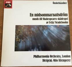 Download Felix Mendelssohn, Philharmonia Orchestra, Otto Klemperer - En Midsommarnattsdröm Musik Till Shakespeares Skådespel