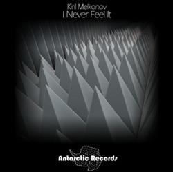 Download Kiril Melkonov - I Never Feel It