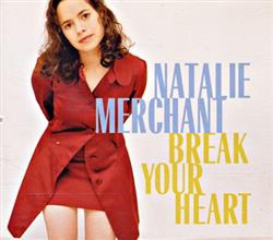 Download Natalie Merchant - Break Your Heart