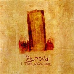 Download Zerova - I Think Weve Lost