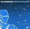 last ned album Ton Scherpenzeel - Waiting For The Night