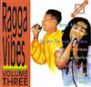 lataa albumi Various - Ragga Vibes Volume Three