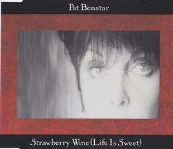 Download Pat Benatar - Strawberry Wine Life Is Sweet