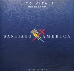 Download Lito Vitale - Máis Aló Do Mar Santiago E America