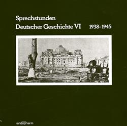Download Various - Sprechstunden Deutscher Geschichte VI 1938 1945