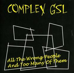 Download Complex GSL - All The Wrong People And Too Many Of Them