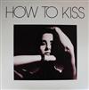 online anhören How To Kiss - Trouble