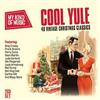 last ned album Various - Cool Yule 40 Vintage Christmas Classics