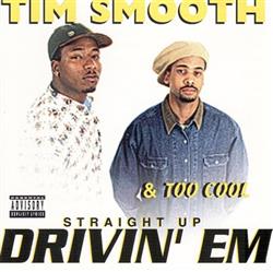 Download Tim Smooth & Too Cool - Straight Up Drivin Em