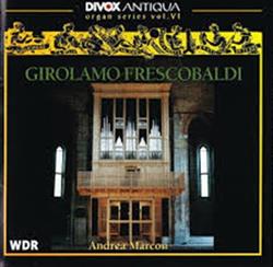 Download Girolamo Frescobaldi, Andrea Marcon - Girolamo Frescobaldi Organ Works Andrea Marcon