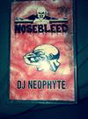 DJ Neophyte - Nosebleed