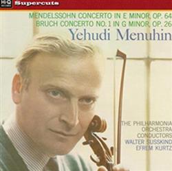 Download Mendelssohn Bruch, Yehudi Menuhin, The Philharmonia Orchestra, Walter Susskind Efrem Kurtz - Concerto In E Minor Op 64 Concerto No 1 In G Minor Op 26