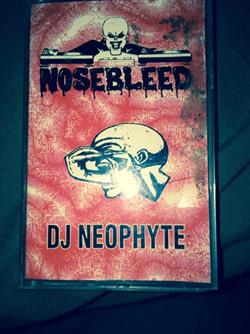 Download DJ Neophyte - Nosebleed