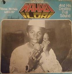 Download General Wahabi Ilori And His Destiny Fuji Sound - Oluwa Ma Pada Lehin Mi