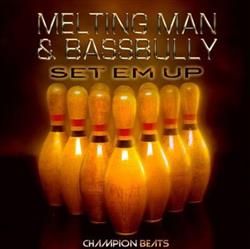 Download Melting Man & BassBully - Set Em Up