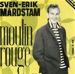 Download SvenErik Mårdstam - Moulin Rouge Ge Mig En Chans