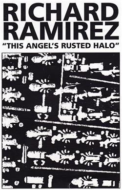 Download Richard Ramirez - This Angels Rusted Halo