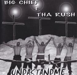 Download Big Chief + Tha Rush - Undastandme