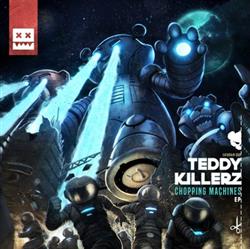 Download Teddy Killerz - Chopping Machines EP