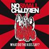 télécharger l'album No Small Children - What Do The Kids Say