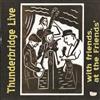 ladda ner album Thunderbridge - Thunderbridge Live With Friends At The Friends