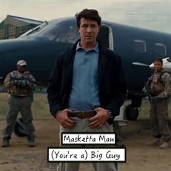 Download Masketta Man - Youre A Big Guy
