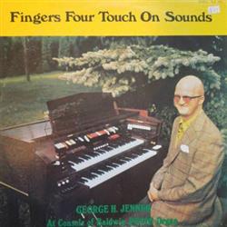 Download George H Jenner - Fingers Four Touch On Sounds