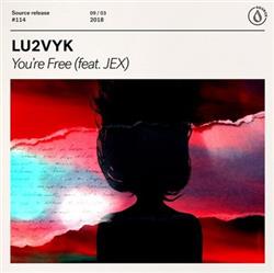 Download LU2VYK feat Jex - Youre Free