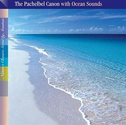 Download Anastasi - The Pachelbel Canon with Ocean Sounds