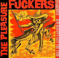 Download The Pleasure Fuckers - Snakebite BW Havent Got The Time