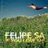 kuunnella verkossa Felipe Sa - If You Love Me