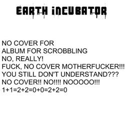 Download Earth Incubator - Album For Scrobbling