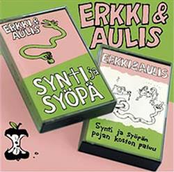 Download Erkki & Aulis - Synti Ja Syöpä Synti Ja Syöpän Pojan Koston Paluu