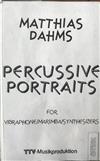 télécharger l'album Matthias Dahms - Percussive Portraits For VibraphoneMarimbasSynthesizers