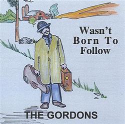 Download The Gordons - Wasnt Born To Follow