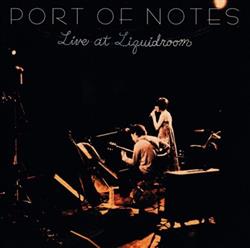 Download Port Of Notes - Live At Liquidroom