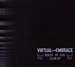 Download VirtualEmbrace - Roots Of Evil Club EP