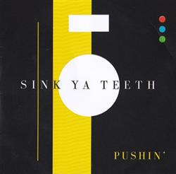 Download Sink Ya Teeth - Pushin