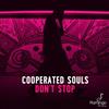 ouvir online Cooperated Souls - Dont Stop