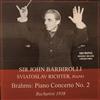 écouter en ligne Sir John Barbirolli, Sviatoslav Richter, Brahms - Piano Concerto No 2