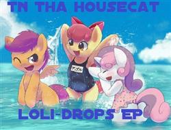 Download Tn Tha Housecat - Loli Drops EP