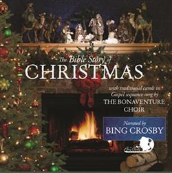 Download Bing Crosby, St Bonaventure Choir, Omer Westendorf - The Bible Story Of Christmas Narrated By Bing Crosby