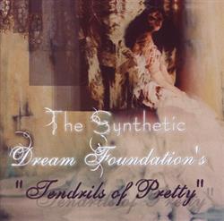 Download The Synthetic Dream Foundation - Tendrils Of Pretty