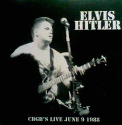 Download Elvis Hitler - CBGBS LIVE JUNE 9 1986