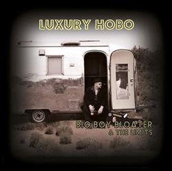 Download Big Boy Bloater & The Limits - Luxury Hobo
